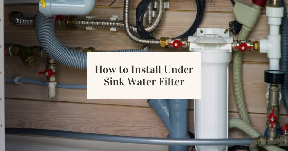 Install Under Sink Water Filter