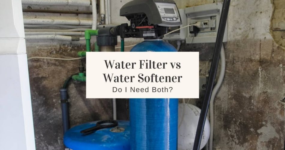 Water Filter vs Water Softener